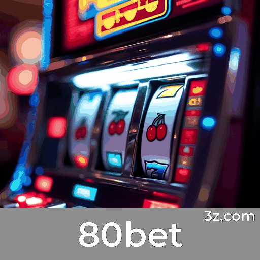 80bet: O Melhor Cassino e Apostas do Brasil