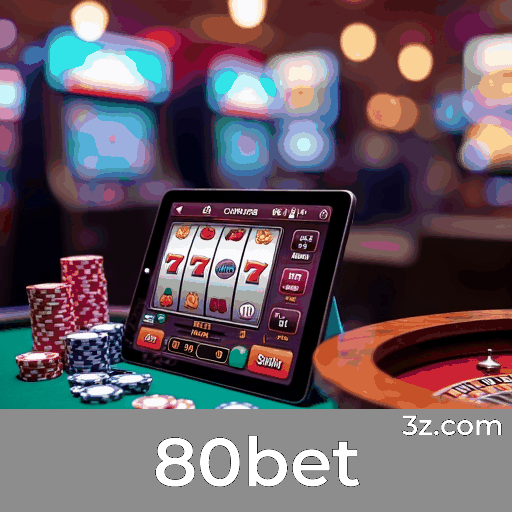 Análise Sistemática para Apostas Esportivas Eficazes na 80bet